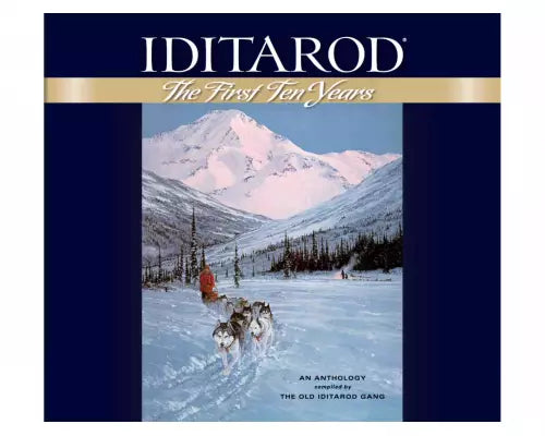 Iditarod: The First Ten Years