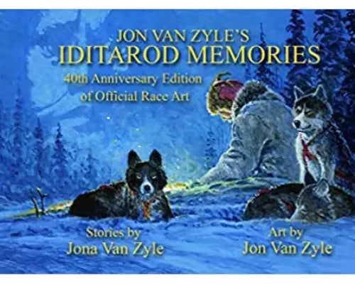 Jon Van Zyle's Iditarod Memories Book